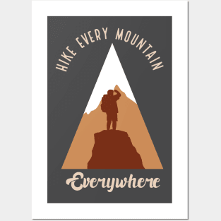 Hike Every Mountain Everywhere Posters and Art